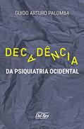 Ler Decadência da Psiquiatria Ocidental, do autor Guido Arturo Palomba