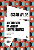 Ler A decadência da mentira e outros ensaios, do autor Oscar Wilde Ler A decadência da mentira e outros ensaios, do autor Oscar Wilde