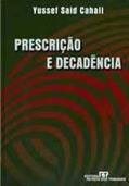Ler Prescrição e Decadência, do autor Yusset Said Cahali