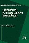 Ler Lançamento por Homologação e Decadência, do autor Marcos Donizeti Sampar Ler Lançamento por Homologação e Decadência, do autor Marcos Donizeti Sampar
