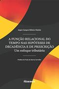 Ler A Função Relacional do Tempo nas Hipóteses de Decadência e de Prescrição: um Enfoque Tributário, do autor Argos Campos Ribeiro Simões Ler A Função Relacional do Tempo nas Hipóteses de Decadência e de Prescrição: um Enfoque Tributário, do autor Argos Campos Ribeiro Simões