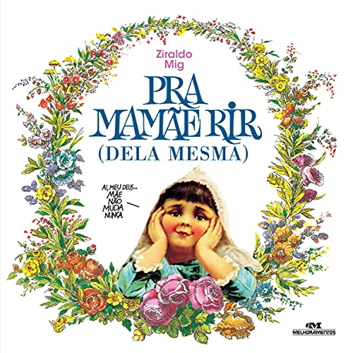 Ler Pra Mamãe Rir: Dela Mesma, do autor Ziraldo Alves Pinto; Miguel Mendes Ler Pra Mamãe Rir: Dela Mesma, do autor Ziraldo Alves Pinto; Miguel Mendes