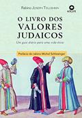 Ler O livro dos valores judaicos: um guia diário para uma vida ética, do autor Rabino Joseph Telushkin