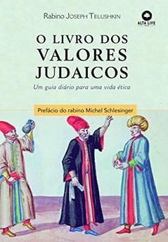 O livro dos valores judaicos: um guia diário para uma vida ética, do autor Rabino Joseph Telushkin