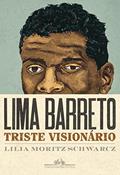Ler Lima Barreto - Triste visionário, do autor Lilia Moritz Schwarcz