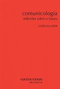 Ler Comunicologia - Reflexões sobre o futuro, do autor Vilem Flusser