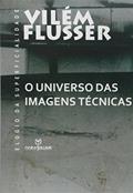 Ler O Universo das Imagens Técnicas. Elogio da Superficialidade, do autor Vilém Flusser Ler O Universo das Imagens Técnicas. Elogio da Superficialidade, do autor Vilém Flusser