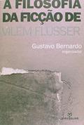 Ler A Filosofia da Ficção de Vilém Flusser, do autor Gustavo Bernardo Ler A Filosofia da Ficção de Vilém Flusser, do autor Gustavo Bernardo