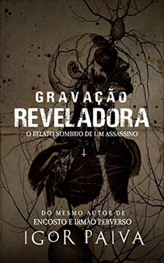 Gravação Reveladora, do autor Igor Paiva