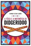 Ler A Física e a Matemática do Didgeridoo, do autor Diomar Cesar Lobão Ler A Física e a Matemática do Didgeridoo, do autor Diomar Cesar Lobão