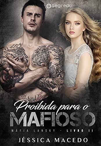 Ler Proibida para o Mafioso (Máfia Lansky Livro 2), do autor Jéssica Macedo Ler Proibida para o Mafioso (Máfia Lansky Livro 2), do autor Jéssica Macedo