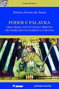 Ler Poder e palavra : Discursos, contendas e direito de padroado em Mariana (1748-1764), do autor Patrícia Ferreira dos Santos
