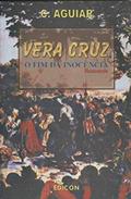 Ler Vera Cruz - o Fim da Inocência, do autor Clarimundo Aguiar