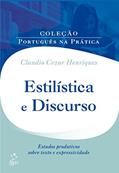 Ler Estilística e Discurso: Estudos Produtivos Sobre Texto e Expressividade, do autor Claudio Cezar Henriques Ler Estilística e Discurso: Estudos Produtivos Sobre Texto e Expressividade, do autor Claudio Cezar Henriques