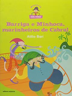 Barriga e Minhoca, Marinheiros de Cabral, do autor Atílio Bari
