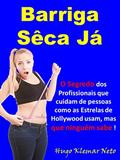 Ler Barriga Sêca Já: A Única Forma REAL de se Emagrecer DEFINITIVAMENTE !, do autor Hugo Klemar Neto Ler Barriga Sêca Já: A Única Forma REAL de se Emagrecer DEFINITIVAMENTE !, do autor Hugo Klemar Neto