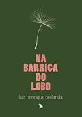 Ler Na barriga do lobo, do autor Luís Henrique Pellanda