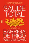 Ler Saúde total: O plano definitivo para a perda de peso e uma vida saudável, do autor William Davis