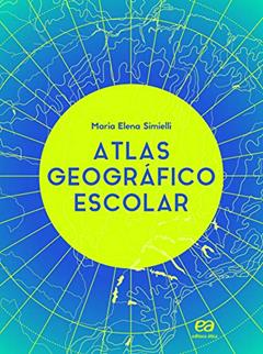 Atlas geográfico escolar - Volume único, do autor Maria Elena Simielli