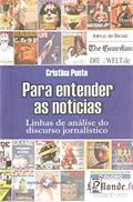 Ler Para Entender as Notícias: Linhas de Análise do Discurso Jornalístico, do autor Cristina Ponte