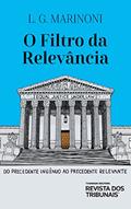 Ler O Filtro da Relevância, do autor Luiz Guilherme Marinoni