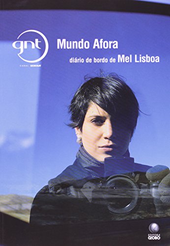 Ler Mundo Afora. Diário De Bordo De Mel Lisboa, do autor Mel Lisboa