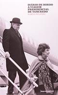 Ler Diário de Bordo. A Viagem Presidencial de Tancredo, do autor Rubens Ricupero