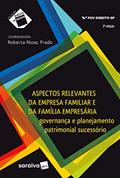 Ler Aspectos relevantes da empresa familiar e da família empresária - 2ª edição de 2018: Governança e Planejamento Patrimonial Sucessório, do autor Karime Costalunga; Roberta Nioac Prado