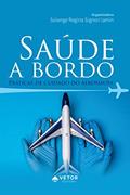 Ler Saúde a bordo: práticas de cuidado do aeronauta, do autor Solange Regina Signori Iamin