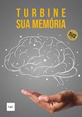 Ler Turbine sua Memória: Como Melhorar a Memorização e a Concentração? Aumentando a Produtividade ao Máximo., do autor Editora LeC Ler Turbine sua Memória: Como Melhorar a Memorização e a Concentração? Aumentando a Produtividade ao Máximo., do autor Editora LeC