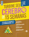 Ler Turbine Seu Cérebro em 15 Semanas - 12, do autor Vários Autores Ler Turbine Seu Cérebro em 15 Semanas - 12, do autor Vários Autores