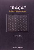 Ler Raça: Debate Público no Brasil, do autor Monica Grin
