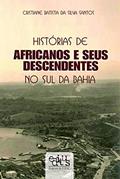 Ler Histórias de africanos e seus descendentes no sul da Bahia, do autor Cristiane Batista da Silva Santos Ler Histórias de africanos e seus descendentes no sul da Bahia, do autor Cristiane Batista da Silva Santos