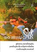 Ler No Musicar: Gênero, racialização, produção de subjetividade, do autor Vânia Beatriz (Autor) Müller