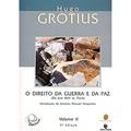 Ler O Direito da Guerra e da paz (Volume 2), do autor Hugo Grotius