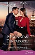 Ler Magnatas Tentadores (Harlequin Jessica Minissérie Livro 5), do autor Jennifer Hayward