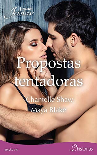 Ler Propostas tentadoras (Jessica Livro 297), do autor Chantelle Shaw; Maya Blake