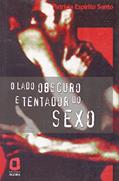 Ler O lado obscuro e tentador do sexo, do autor Patrícia Espírito Santo