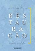Ler Teoria contemporânea da restauração, do autor Salvador Muñoz Viñas; Flavio de Lemos Carsalade