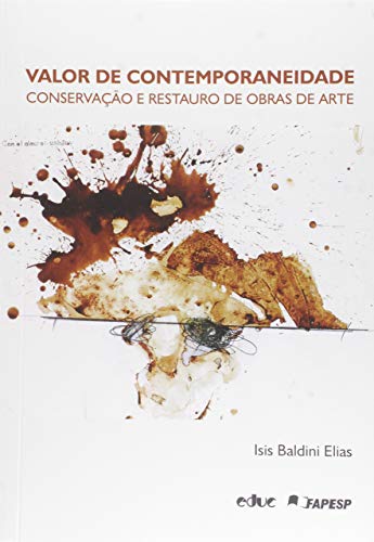 Ler Valor de Contemporaneidade: Conservação e Restauro de Obras de Arte, do autor Isis Baldini Elias