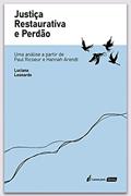Ler Justiça Restaurativa E Perdão - 2021, do autor Luciana Leonardo