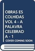 Ler OBRAS ESCOLHIDAS VOL 4 - A PALAVRA CELEBRADA - 1, do autor POLICARPO- D. JOSE Ler OBRAS ESCOLHIDAS VOL 4 - A PALAVRA CELEBRADA - 1, do autor POLICARPO- D. JOSE
