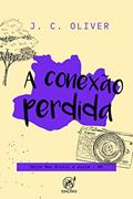Ler A conexão perdida: AM (Meu Brasil é assim Livro 7), do autor J. C. Oliver