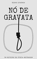 Ler Nó de gravata (roteiro de curta-metragem), do autor Diego Quadros