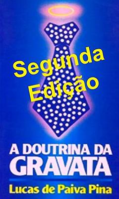 A Doutrina da Gravata: Segunda Edição, do autor Rev. Dr. Lucas Pina