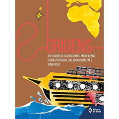 Origens, do autor Alexandre de Castro Gomes; André Kondo; Eliane Potiguara; Luis Eduardo Matta; Sonia Rosa