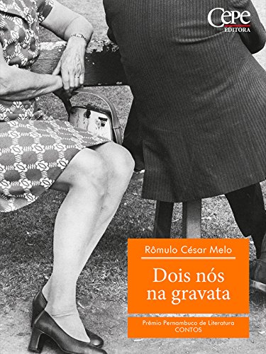 Ler Dois nós na gravata - 2º Prêmio Pernambuco de Literatura, do autor Rômulo César Melo