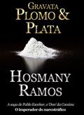 Ler Gravata, Plomo & Plata (Hosmany Ramos Novidades Livro 1), do autor Hosmany Ramos