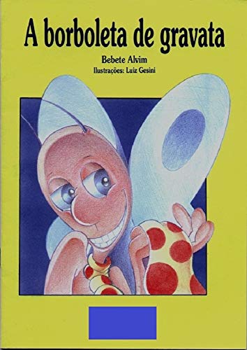 Ler A BORBOLETA DE GRAVATA, do autor BEBETE ALVIM Ler A BORBOLETA DE GRAVATA, do autor BEBETE ALVIM