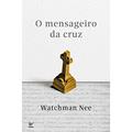 Ler O Mensageiro da Cruz, do autor Wathman Nee